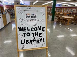 Everyone is welcome here. Welcome to the library!